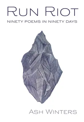 Run Riot: Noventa poemas en noventa días - Run Riot: Ninety Poems in Ninety Days