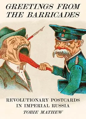 Saludos desde las barricadas: Postales revolucionarias en la Rusia imperial - Greetings from the Barricades: Revolutionary Postcards in Imperial Russia