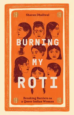 Quemando mi roti: Rompiendo barreras como mujer homosexual india - Burning My Roti: Breaking Barriers as a Queer Indian Woman