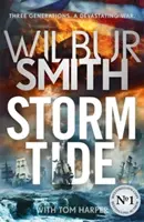 Marea de tormenta - La nueva epopeya histórica del maestro superventas de la aventura, Wilbur Smith - Storm Tide - The brand-new historical epic from the bestselling master of adventure, Wilbur Smith