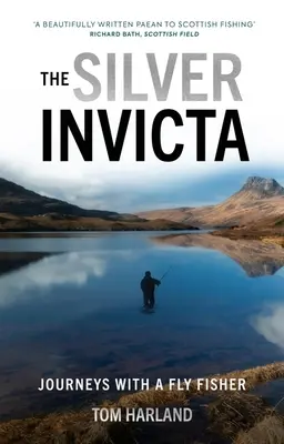 La Invicta de Plata: Viajes con un pescador de moscas - The Silver Invicta: Journeys with a Fly Fisher