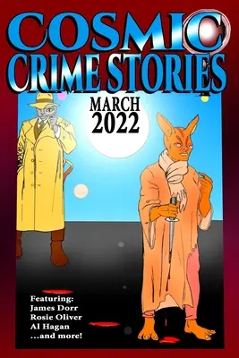 Historias de crímenes cósmicos Marzo de 2022 - Cosmic Crime Stories March 2022