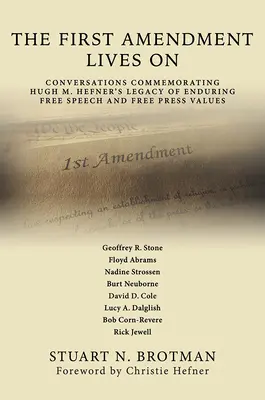 La Primera Enmienda sigue viva: Conversaciones para conmemorar el legado de Hugh M. Hefner de perdurar los valores de la libertad de expresión y la libertad de prensa - The First Amendment Lives on: Conversations Commemorating Hugh M. Hefner's Legacy of Enduring Free Speech and Free Press Values