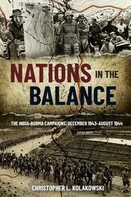 Nations in the Balance: Las campañas India-Birmania, diciembre de 1943-agosto de 1944 - Nations in the Balance: The India-Burma Campaigns, December 1943-August 1944