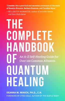 El Manual Completo de Curación Cuántica: Una guía de autocuración de la A a la Z para más de 100 dolencias comunes (Libro de referencia de curación holística) - The Complete Handbook of Quantum Healing: An A-Z Self-Healing Guide for Over 100 Common Ailments (Holistic Healing Reference Book)