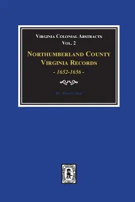 Condado de Northumberland, Virginia Registros, 1652-1656. (Tomo #2) - Northumberland County, Virginia Records, 1652-1656. (Vol. #2)