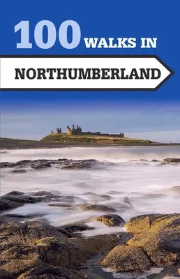 100 paseos por Northumberland - 100 Walks in Northumberland