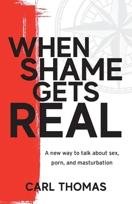 Cuando la vergüenza se vuelve real: una nueva forma de hablar de sexo, porno y masturbación - When Shame Gets Real: A new way to talk about sex, porn, and masturbation