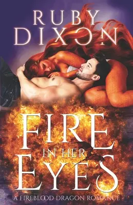 Fire In Her Eyes: Un romance postapocalíptico con un dragón metamorfo - Fire In Her Eyes: A Post-Apocalyptic Dragon Shifter Romance