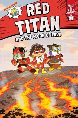 Titán Rojo y el suelo de lava: Gráficos listos para leer Nivel 1 - Red Titan and the Floor of Lava: Ready-To-Read Graphics Level 1