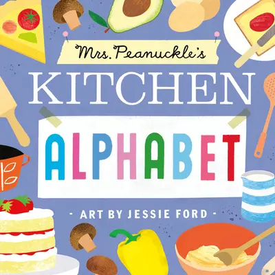 Abecedario de cocina de la Sra. Peanuckle - Mrs. Peanuckle's Kitchen Alphabet