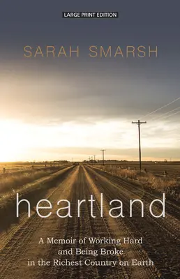 Heartland: A Memoir of Working Hard and Being Broke in the Richest Country on Earth (Heartland: Memorias de trabajar duro y estar arruinado en el país más rico del mundo) - Heartland: A Memoir of Working Hard and Being Broke in the Richest Country on Earth