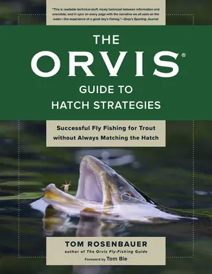 La Guía Orvis de Estrategias de Incubación: Cómo pescar truchas con mosca sin coincidir siempre con la eclosión - The Orvis Guide to Hatch Strategies: Successful Fly Fishing for Trout Without Always Matching the Hatch