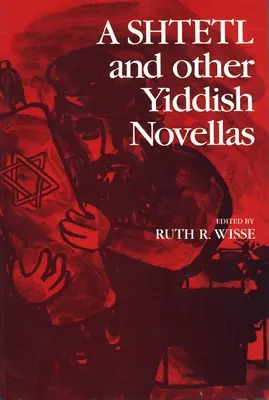 Un shtetl y otras novelas yiddish - A Shtetl and Other Yiddish Novellas