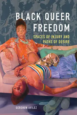 Libertad Queer Negra: Espacios del daño y caminos del deseo - Black Queer Freedom: Spaces of Injury and Paths of Desire