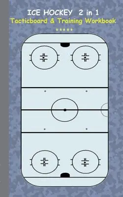 Hockey Hielo 2 en 1 Tacticboard and Training Workbook: Tácticas/estrategias/ejercicios para entrenador/entrenadores, cuaderno, entrenamiento, ejercicio, ejercicios, p - Ice Hockey 2 in 1 Tacticboard and Training Workbook: Tactics/strategies/drills for trainer/coaches, notebook, training, exercise, exercises, drills, p