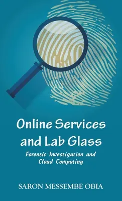 Servicios en línea y Lab Glass: Investigación forense y computación en nube - Online Services and Lab Glass: Forensic Investigation and Cloud Computing