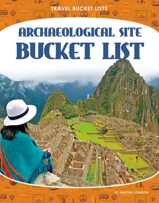 Lista de sitios arqueológicos - Archaeological Site Bucket List