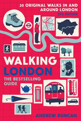 Walking London, 9ª edición: Treinta originales paseos por Londres y sus alrededores - Walking London, 9th Edition: Thirty Original Walks in and Around London