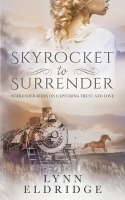 Skyrocket to Surrender: Un romance histórico del Oeste - Skyrocket to Surrender: A Historical Western Romance