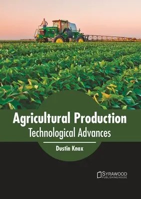 Producción agrícola: Avances tecnológicos - Agricultural Production: Technological Advances