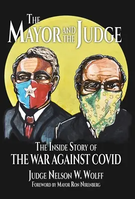 El alcalde y el juez: La historia interior de la guerra contra COVID - The Mayor and The Judge: The Inside Story of the War Against COVID