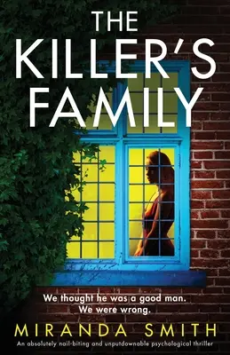 La familia del asesino: Un thriller psicológico absolutamente apasionante e irresistible - The Killer's Family: An absolutely nail-biting and unputdownable psychological thriller