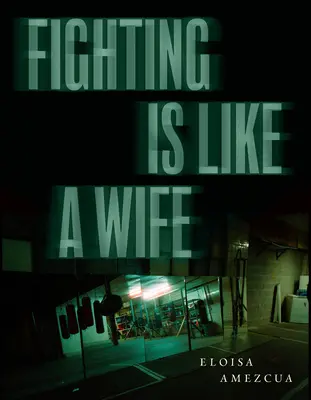 Luchar es como una esposa - Fighting Is Like a Wife