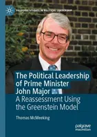 El liderazgo político del Primer Ministro John Major: una reevaluación con el modelo Greenstein - Political Leadership of Prime Minister John Major - A Reassessment Using the Greenstein Model