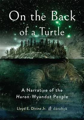 A lomos de una tortuga: Narrativa del pueblo hurón-wyandot - On the Back of a Turtle: A Narrative of the Huron-Wyandot People