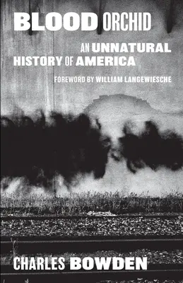 Orquídea de sangre: Una historia antinatural de América - Blood Orchid: An Unnatural History of America