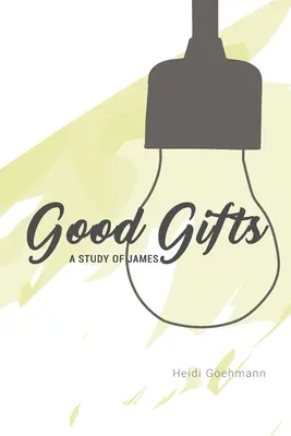 Buenos dones: Un estudio sobre Santiago - Good Gifts: A Study of James