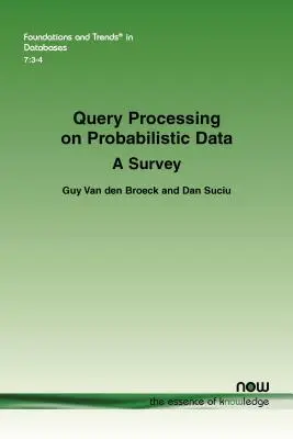 Procesamiento de consultas sobre datos probabilísticos: Un estudio - Query Processing on Probabilistic Data: A Survey