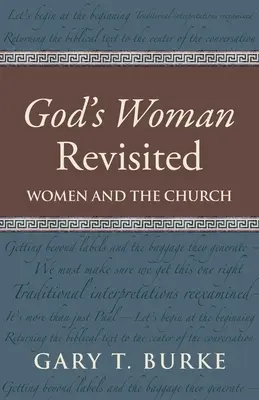 La mujer de Dios revisitada: La mujer y la Iglesia - God's Woman Revisited: Women and the Church