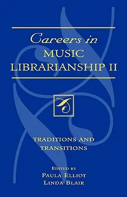 Carreras en biblioteconomía musical II: Tradiciones y transiciones - Careers in Music Librarianship II: Traditions and Transitions