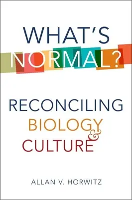 ¿Qué es normal? Reconciliar biología y cultura - What's Normal?: Reconciling Biology and Culture