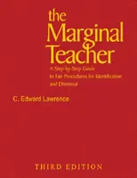 El profesor marginal: Guía paso a paso de procedimientos justos de identificación y despido - The Marginal Teacher: A Step-By-Step Guide to Fair Procedures for Identification and Dismissal