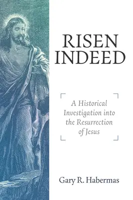Resucitado: Una investigación histórica sobre la resurrección de Jesús - Risen Indeed: A Historical Investigation Into the Resurrection of Jesus
