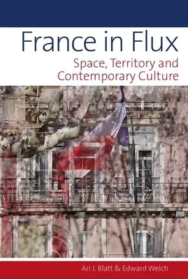 Francia en movimiento: espacio, territorio y cultura contemporánea - France in Flux: Space, Territory and Contemporary Culture