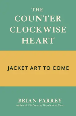 El corazón en sentido contrario a las agujas del reloj - The Counterclockwise Heart