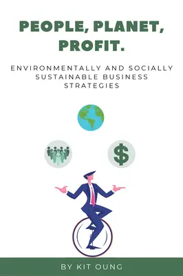 Personas, planeta, beneficios: Estrategias empresariales ambiental y socialmente sostenibles - People, Planet, Profit: Environmentally and Socially Sustainable Business Strategies