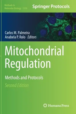 Regulación mitocondrial: Métodos y protocolos - Mitochondrial Regulation: Methods and Protocols