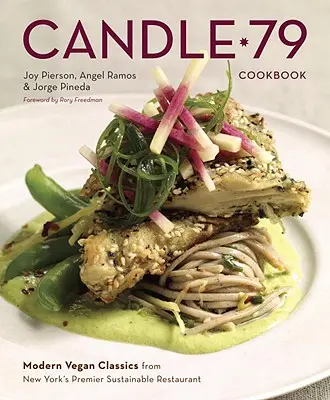 Candle 79 Cookbook: Modern Vegan Classics from New York's Premier Sustainable Restaurant (Clásicos veganos modernos del principal restaurante sostenible de Nueva York) - Candle 79 Cookbook: Modern Vegan Classics from New York's Premier Sustainable Restaurant