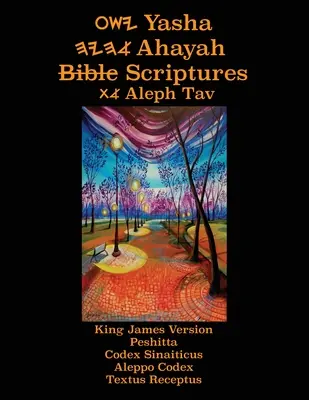 Yasha Ahayah Escrituras Bíblicas Aleph Tav (YASAT) Biblia de Estudio (3ª Edición 2020) - Yasha Ahayah Bible Scriptures Aleph Tav (YASAT) Study Bible (3rd Edition 2020)