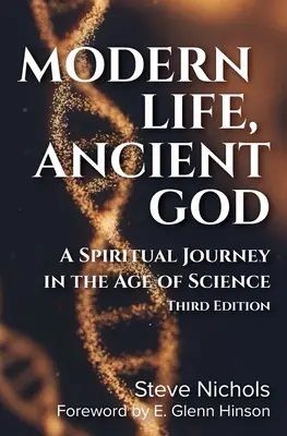 Vida moderna, Dios anceinte: Un viaje espiritual en la era de la ciencia - Modern Life, Anceint God: A Spiritual Journey in the Age of Science