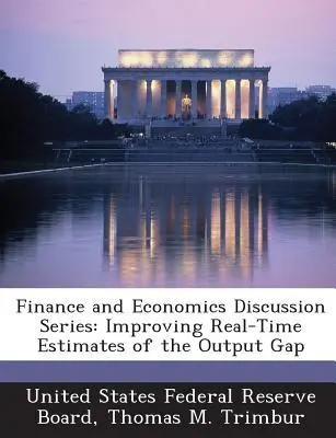 Serie de Debates Financieros y Económicos: Mejora de las estimaciones en tiempo real de la brecha de producción - Finance and Economics Discussion Series: Improving Real-Time Estimates of the Output Gap