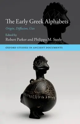 Los primeros alfabetos griegos: Origen, difusión y usos - The Early Greek Alphabets: Origin, Diffusion, Uses