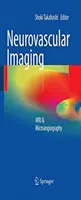 Neurovascular Imaging: Resonancia magnética y microangiografía - Neurovascular Imaging: MRI & Microangiography