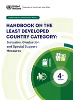 Manual sobre la categoría de países menos adelantados - inclusión, exclusión y medidas especiales de apoyo - Handbook on the least developed country category - inclusion, graduation and special support measures