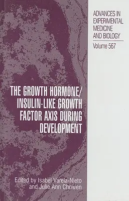 El eje hormona del crecimiento/factor de crecimiento similar a la insulina durante el desarrollo - The Growth Hormone/Insulin-Like Growth Factor Axis During Development